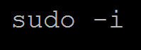 Sudo -i